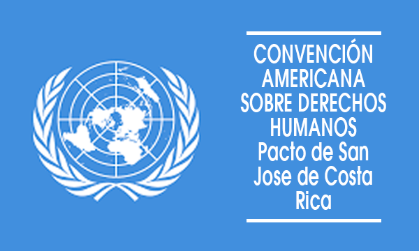 Convención Americana sobre derecha humanos ONU